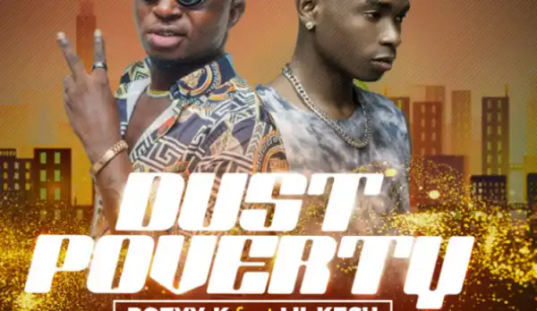 Rozyy-K - Dust Poverty Ft. Lil Kesh